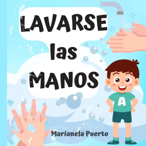 LAVARSE LAS MANOS 10 pasos para aprender a lavarse las manos. Hábitos de higiene para niños. (1-7 años) (Niño Arcoíris Editorial) (Spanish Edition)