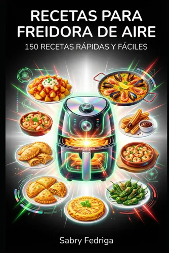 recetas para freidora de aire (Spanish Edition)