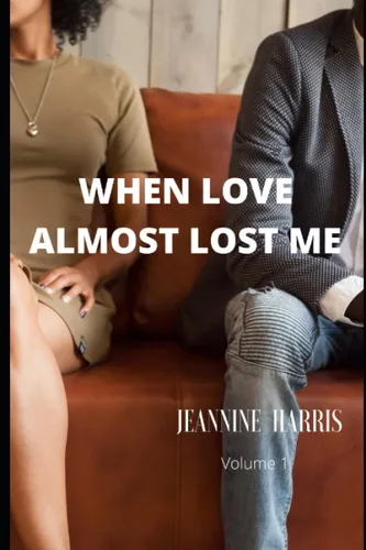 When Love Almost Lost Me