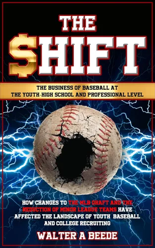 The Shift The Business of Baseball at The Youth-High School and Professional Level