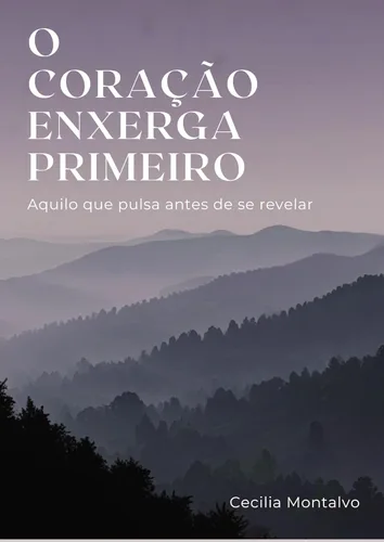 O Coração Enxerga Primeiro: Aquilo que pulsa antes de se revelar (Despertar) (Portuguese Edition) Edición Kindle