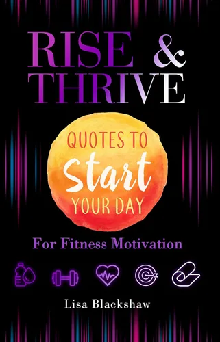 RISE & THRIVE Quotes To Start Your Day For Fitness Motivation