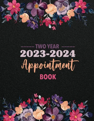 Two Year Appointment book 2023-2024 Weekly &Hourly planner for 2 Year with 15 Minute Increment, holidays and month tab Jan 23 to Dec 24 Monday to