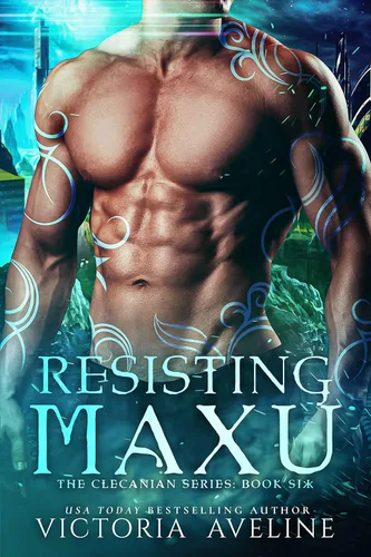 Resisting Maxu The Clecanian Series Book 6