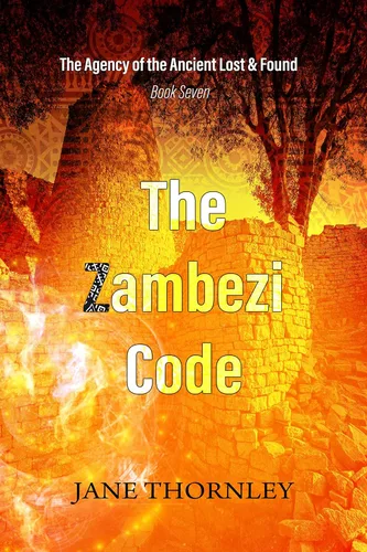 The Zambezi Code A Phoebe McCabe Mystery Thriller (An Agency of the Ancient Lost & Found Mystery Thriller Book 7)