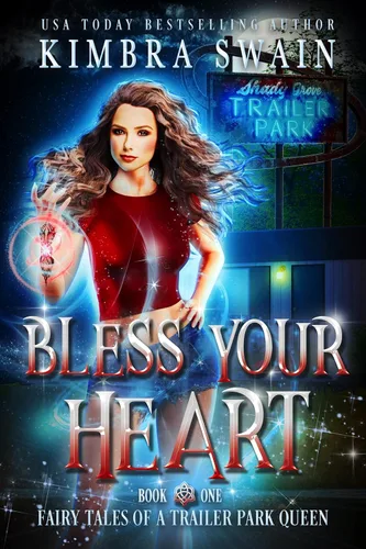 Bless Your Heart A Humorous Southern Urban Fantasy (Fairy Tales of a Trailer Park Queen Book 1)