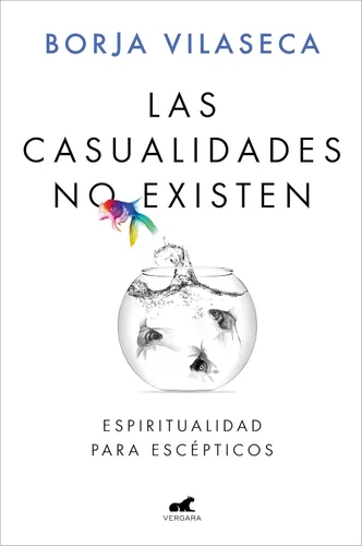 Las casualidades no existen Espiritualidad para escépticos (Spanish Edition)