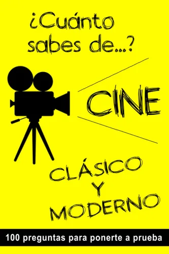 Cuánto sabes de.... Cine Clásico y Moderno. Edición 2022 Libro - juego con preguntas y respuestas sobre películas para cinéfilos (Spanish Edition)