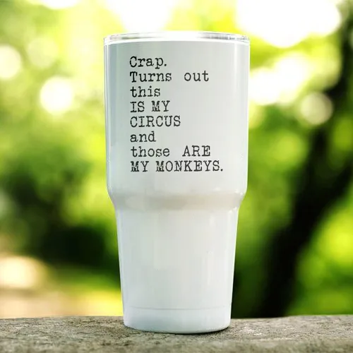 Vista 2 de Crap. Turns Out This Is My Circus And Those Are My Monkeys - Vaso de viaje de acero inoxidable de 30 onzas, vaso de café aislado