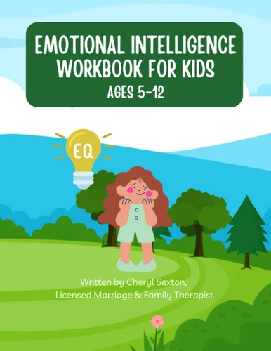 Emotional Intelligence Workbook For Kids Ages 5-12