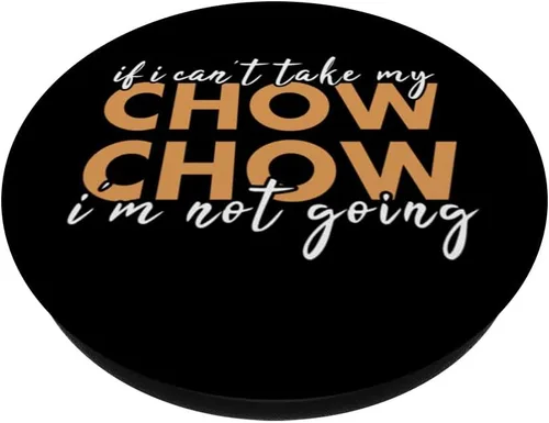 Vista 2 de Dog If I Can't Take My Chow Chow I'm Not Going PopSockets Standard PopGrip