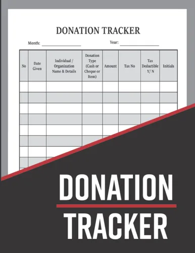 Donation Tracker Donation Log Book To Record and Track Charitable Donations For Non Profit Organization, Charities and Churches Financial Book