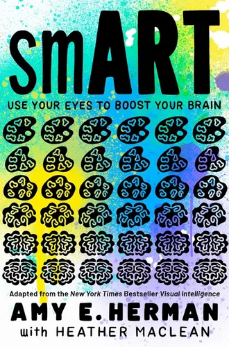 smART Use Your Eyes to Boost Your Brain (Adapted from the New York Times bestseller Visual Intelligence)