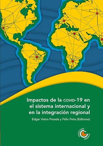Impactos de la COVID-19 en el sistema internacional y en la integración regional (Spanish Edition)