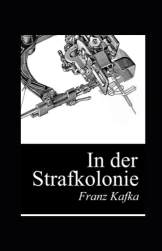 In der Strafkolonie (illustriert) (German Edition)
