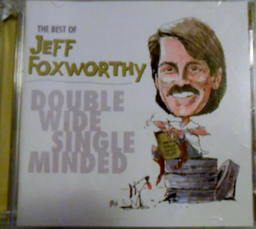 The Best of Jeff Foxworthy Double Wide Single Minded