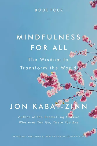 Mindfulness for All The Wisdom to Transform the World