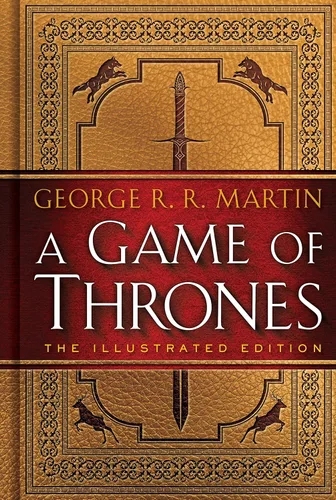 A Game of Thrones The Illustrated Edition (A Song of Ice and Fire Illustrated Edition Book 1)