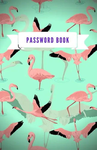 Flamingos Password book. Premium Journal And Logbook To Protect Usernames and Passwords Modern Alphabetical Password Keeper Vault Notebook and
