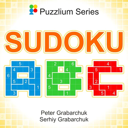 Sudoku ABC (Puzzlium Book 1)
