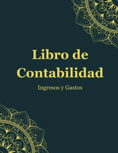 Libro de Contabilidad en español Cuaderno para anotar los Ingresos y Gastos, práctico y fácil de usar - 120 páginas (Spanish Edition)