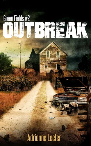 Outbreak A Post-Apocalyptic Zombie Survival Thriller Series (Green Fields Book 2)