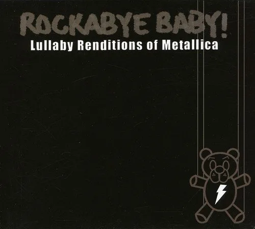 Rockabye Baby! Lullaby Renditions of Metallica