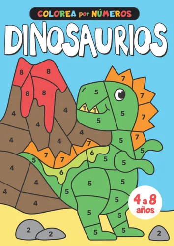 Colorea por números Dinosaurios Aprende los números mientras te diviertes con estos adorables dinosaurios para colorear (Dinosaurios libro de