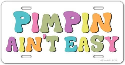 Honey Dew Gifts, Pimpin Aint Easy, 12 x 6 pulgadas, fabricada en Estados Unidos, placa decorativa divertida, placas de tocador para automóviles,