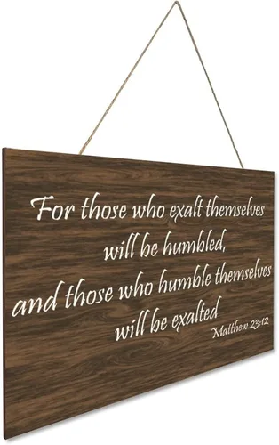Vista 3 de Placa de madera rústica Mateo 23:12 For Those Who Exalt Themselves Will Be Humbled, and Those Who Humble Themselves Will Exalted C-3 - Letrero