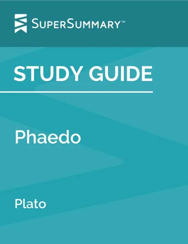 Study Guide Phaedo by Plato (SuperSummary)