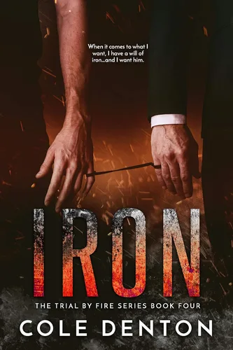 Iron Trial by Fire Series Book Four (The Trial by Fire Series 4)