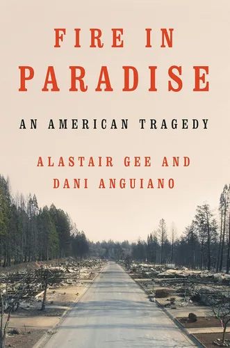 Fire in Paradise An American Tragedy