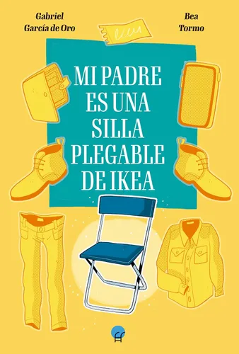 Mi padre es una silla plegable de Ikea (Spanish Edition)