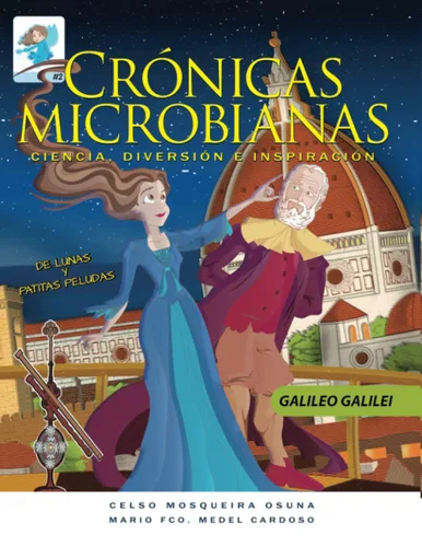 Crónicas Microbianas Ciencia, Diversión e Inspiración (Spanish Edition)