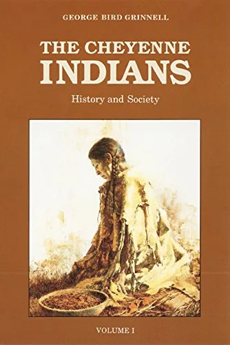 The Cheyenne Indians, Volume 1 History and Society