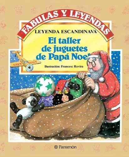 El taller de juguetes de Papá Noel (Fabulas y leyendas) (Spanish Edition)