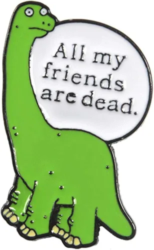 Flairs New York - Broche de solapa esmaltado hecho a mano Todos mis amigos están muertos