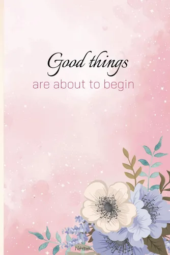 Good things are about to begin Cuaderno de notas inspirador con frase motivacional. Perfecto para planificación, escritura y creatividad diaria.