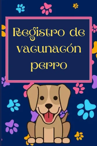 Registro de Vacunación Perro Registro Sanitario de Vacunas e Inmunizaciones Diario de registro de bienestar de mascotas de cachorros de perro