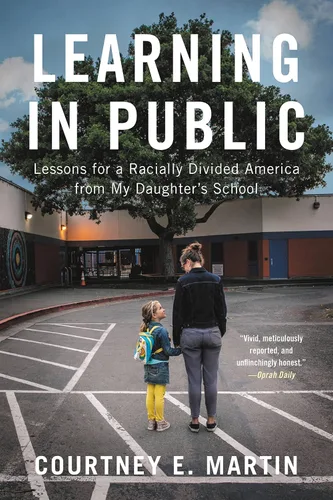 Learning in Public Lessons for a Racially Divided America from My Daughter's School