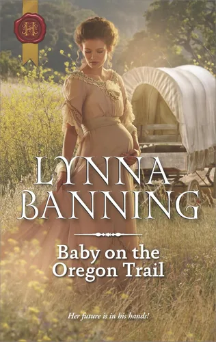 Baby on the Oregon Trail (Harlequin Historical)