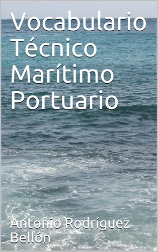 Vocabulario Técnico Marítimo Portuario (Spanish Edition)