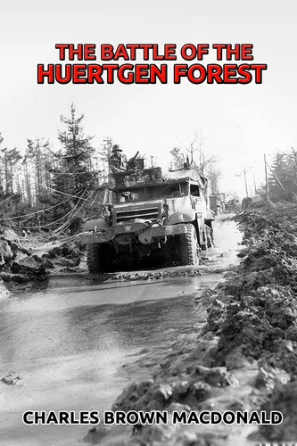 The Battle of the Huertgen Forest (Annotated)