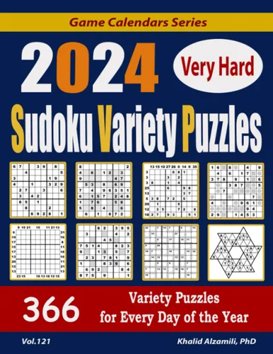 2024 Very Hard Sudoku Variety Puzzles 366 Puzzles for Every Day of the Year 12 Puzzle Types (Sudoku, Killer Sudoku, Sudoku X, Jigsaw Sudoku, Hyper