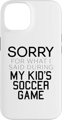 Vista 4 de Sorry for What i Said During My Kid's Soccer Game Day Parent Case for iPhone 16