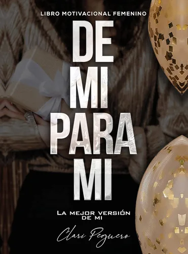 De mi, para mi: La mejor versión de mi (Spanish Edition) Edición Kindle