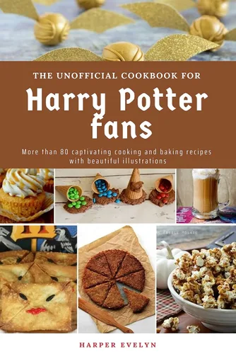 THE UNOFFICIAL COOKBOOK FOR Harry Pôtter fans More than 80 captivating cooking and baking recipes with beautiful illustrations
