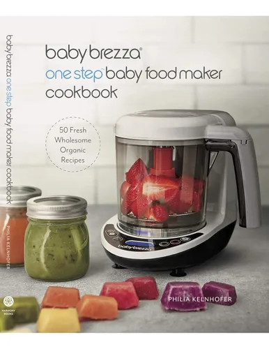 Baby Brezza Libro de cocina de alimentos orgánicos para bebés: recetas fáciles de hacer puré y alimentos integrales para tu bebé o niño pequeño