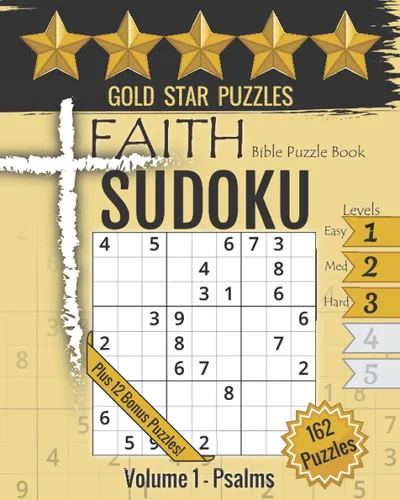 Gold Star Puzzles - Faith Bible Puzzle Book Sudoku - Level 1 -3 - Easy, Medium, & Hard - Volume 1 Psalms 162 Sudoku Logic Puzzles - Bible Puzzles